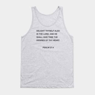 Psalm 37:4 - Delight Thyself in the LORD Tank Top